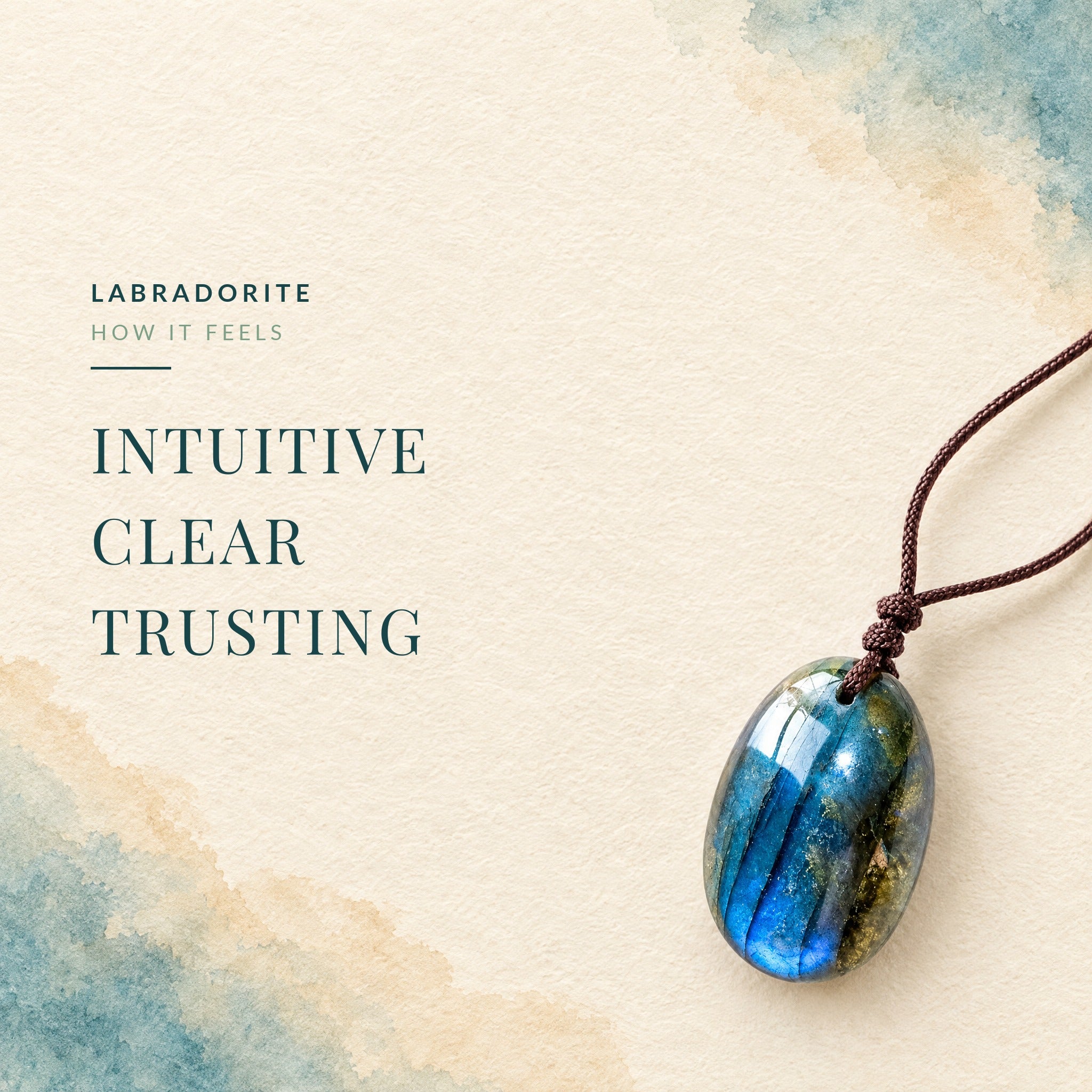 Labradorite, how it feels: intuitive, clear, trusting